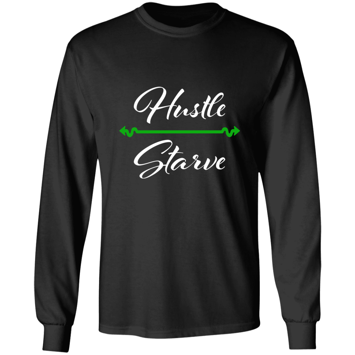 Hustle over Starve LS Ultra Cotton T-Shirt