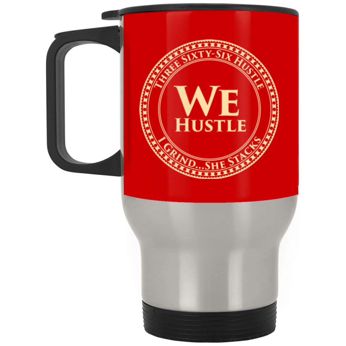 We Hustle Stainless Travel Mug