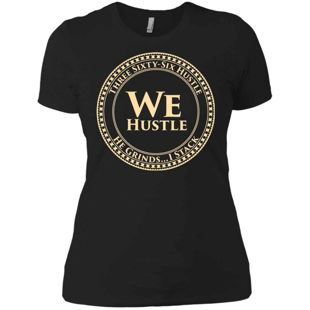 WE Hustle Next Level Ladies' Boyfriend T-Shirt