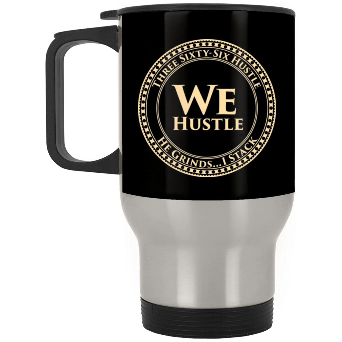 We Hustle II Stainless Travel Mug