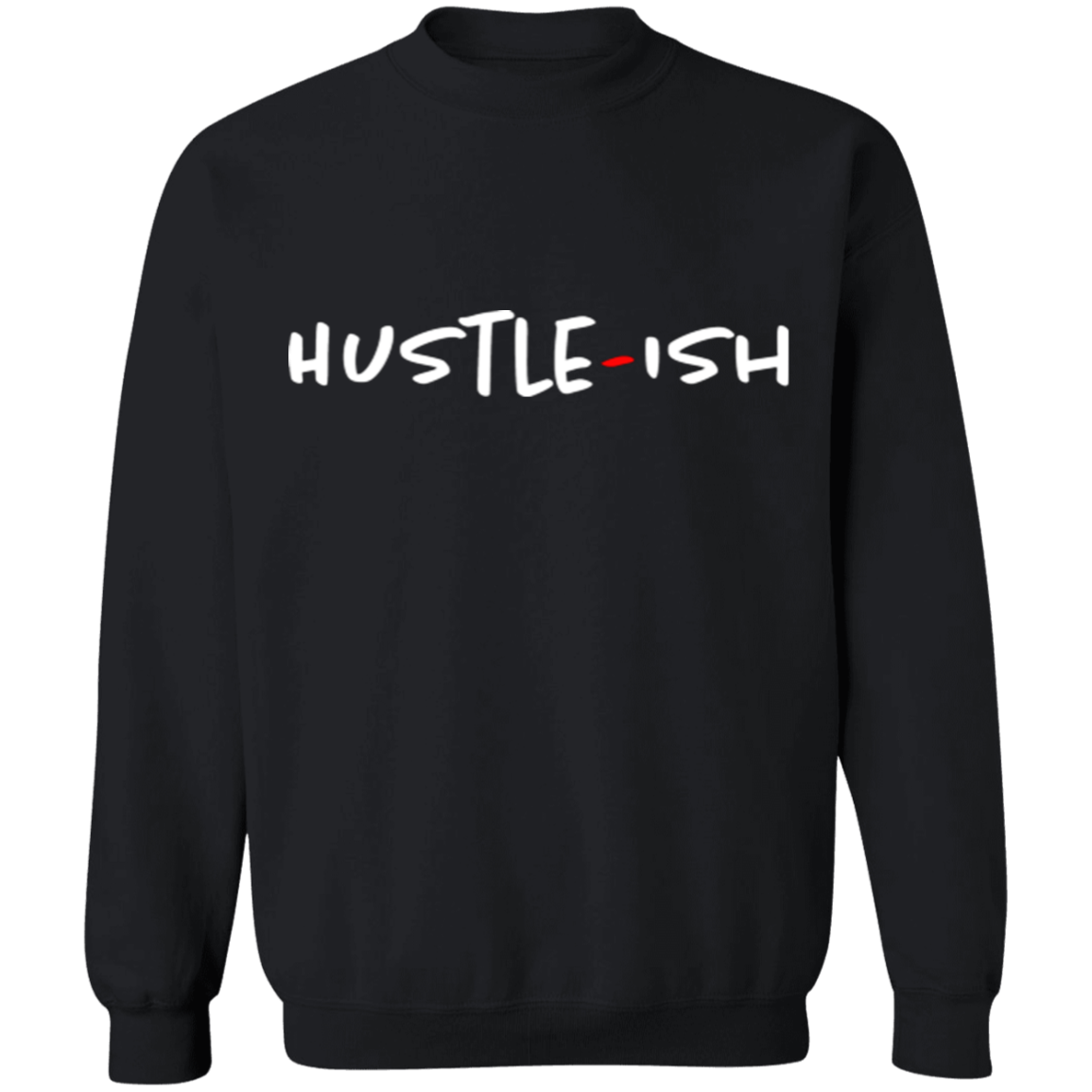 Hustle-Ish Crewneck Pullover Sweatshirt  8 oz.