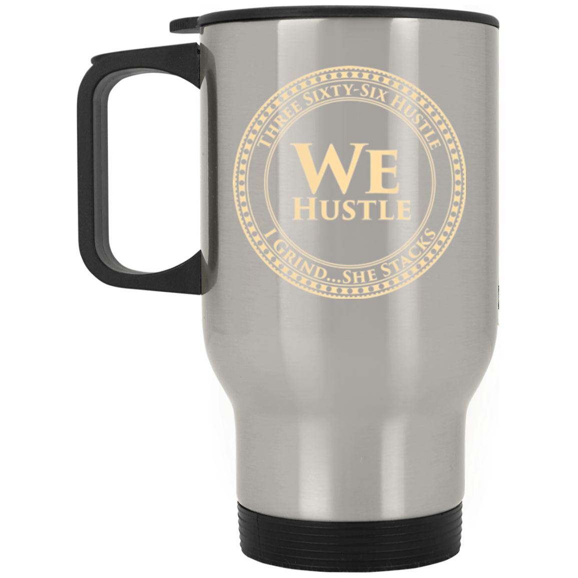 We Hustle Stainless Travel Mug