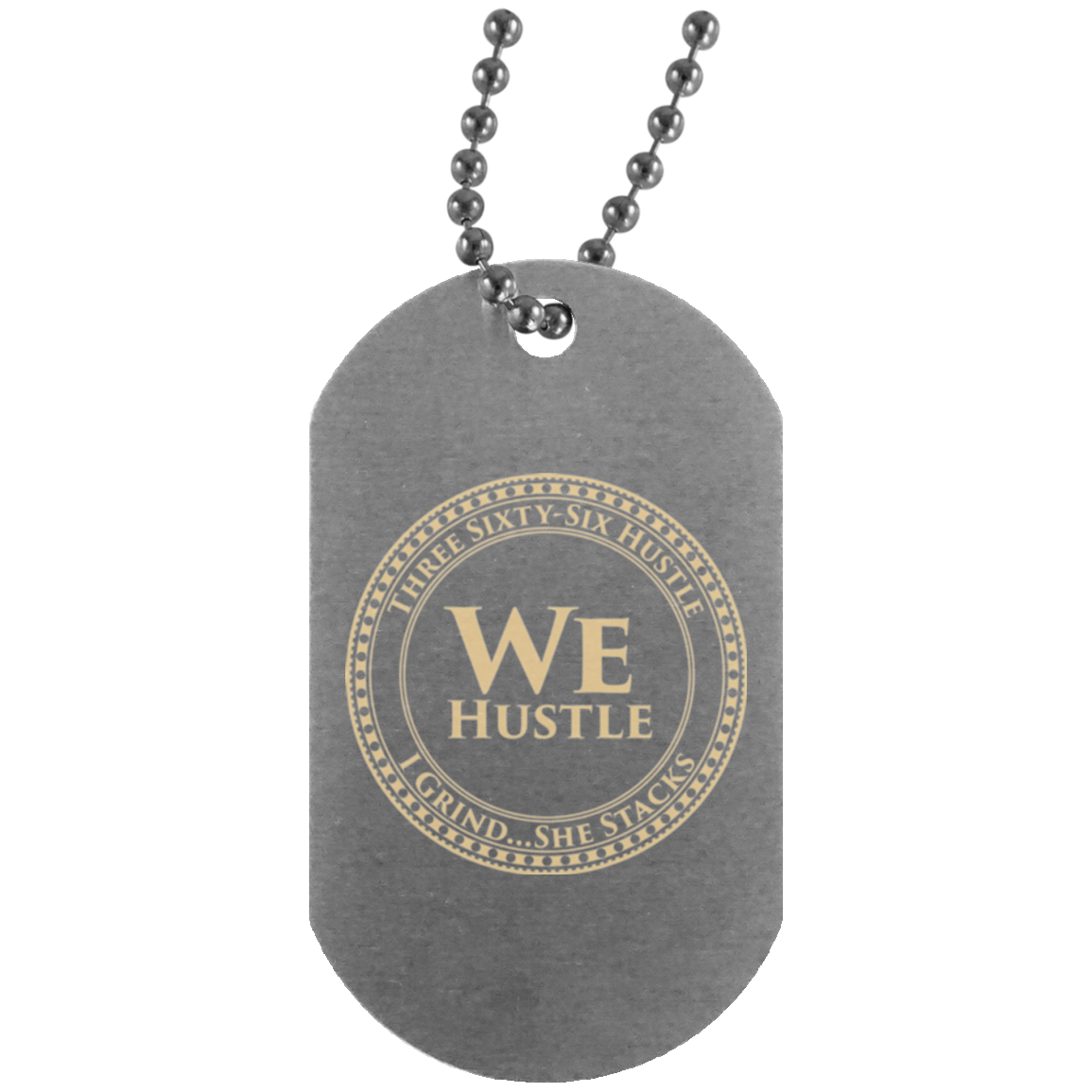 We Hustle Silver Dog Tag